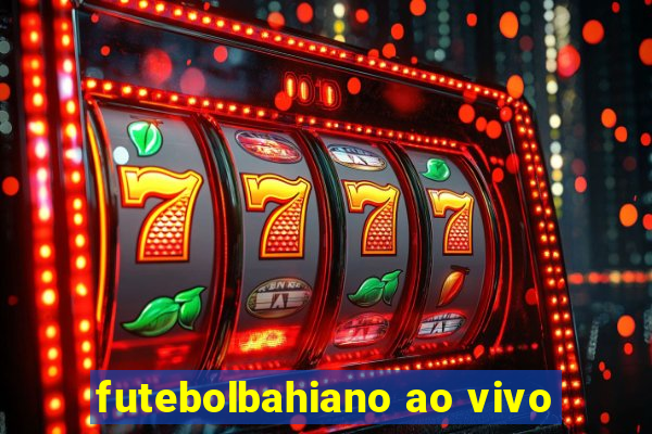 futebolbahiano ao vivo